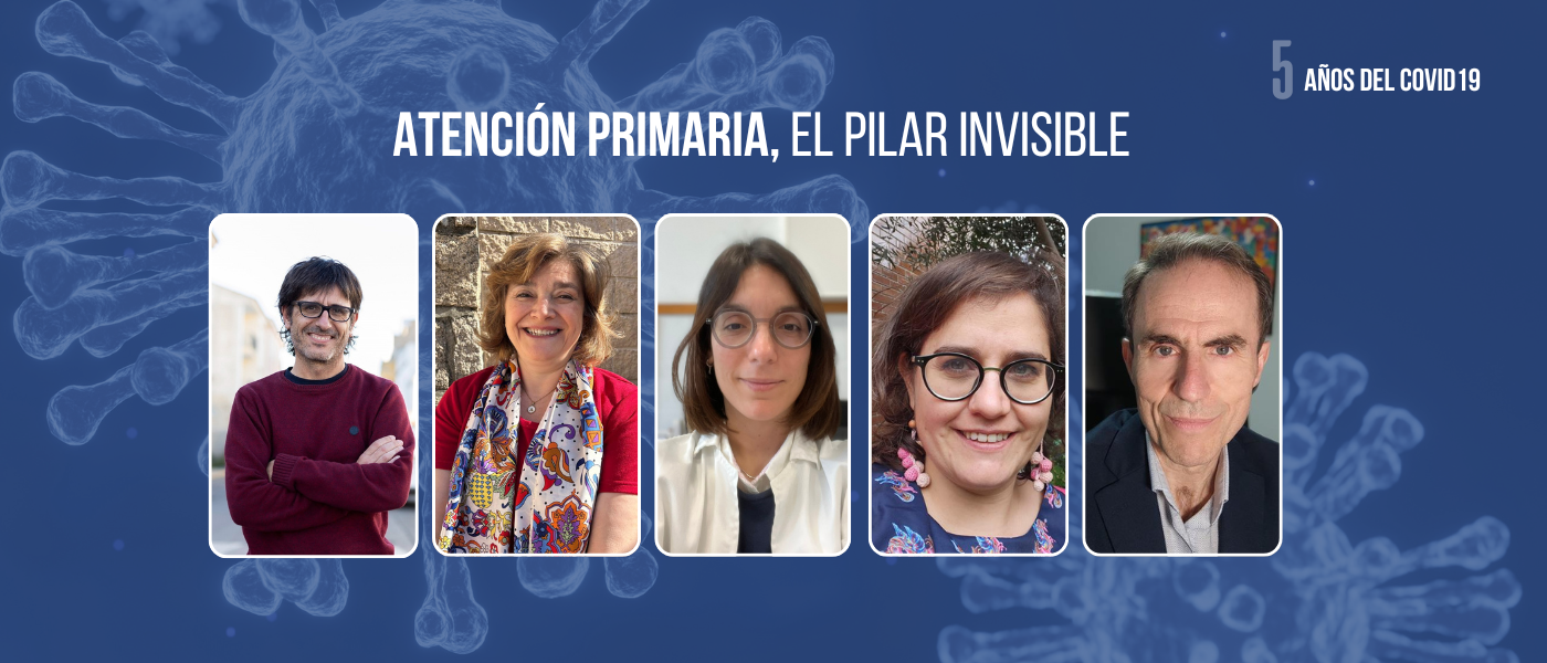 El pilar invisible: cinco años del covid-19 en la Atención Primaria